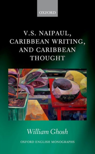 Book cover of: V.S. Naipaul, Caribbean Writing, and Caribbean Thought. By: William Ghosh