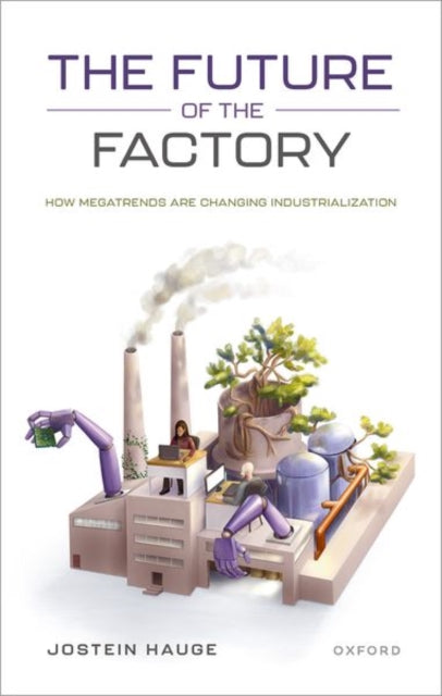 Book cover of: Future of the Factory. By: Jostein Hauge