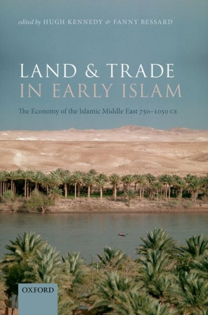 Book cover of: Land and Trade in Early Islam. By: Hugh Kennedy