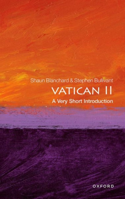 Vatican II, A Very Short Introduction 9780198864813 Shaun Blanchard