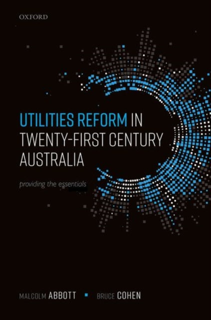 Book cover of: Utilities Reform in Twenty-First Century Australia. By: Malcolm Abbott