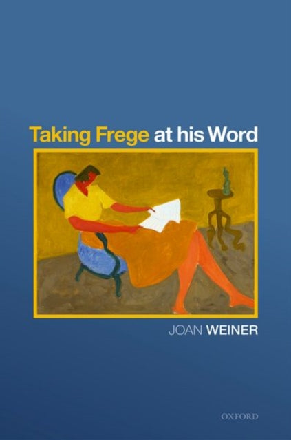 Book cover of: Taking Frege at his Word. By: Joan Weiner