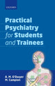Book cover of: Practical Psychiatry for Students and Trainees. By: A. M. O'Dwyer