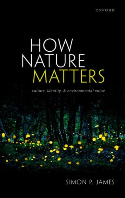 Book cover of: How Nature Matters. By: Simon P. James