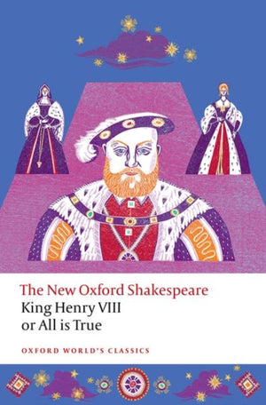 King Henry VIII; or All is True, The New Oxford Shakespeare