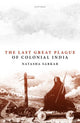 Book cover of: Last Great Plague of Colonial India. By: Natasha Sarkar