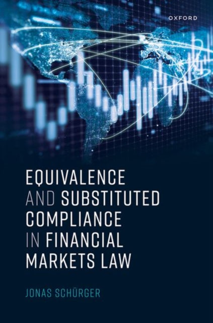 Book cover of: Equivalence and Substituted Compliance in Financial Markets Law. By: Jonas Schürger