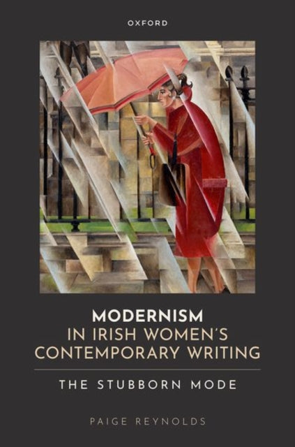 Book cover of: Modernism in Irish Women's Contemporary Writing. By: Paige Reynolds