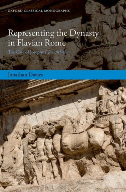Book cover of: Representing the Dynasty in Flavian Rome. By: Jonathan Davies