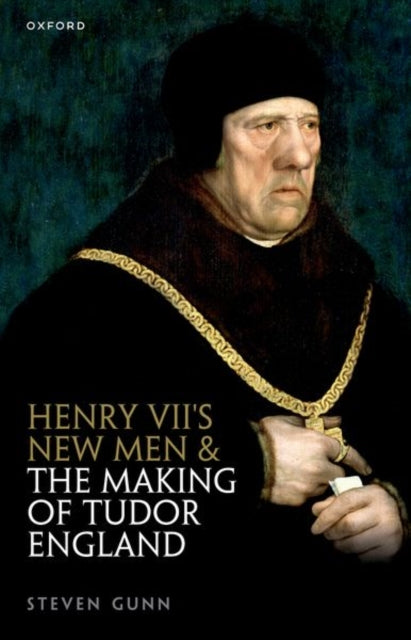 Book cover of: Henry VII's New Men and the Making of Tudor England. By: Steven Gunn