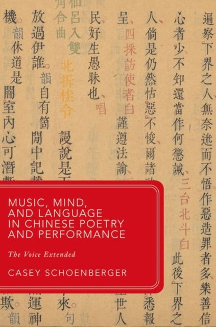 Book cover of: Music, Mind, and Language in Chinese Poetry and Performance. By: Casey Schoenberger
