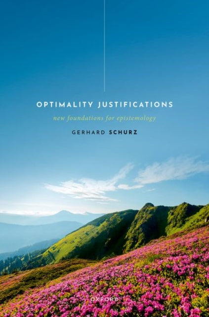 Book cover of: Optimality Justifications. By: Gerhard Schurz