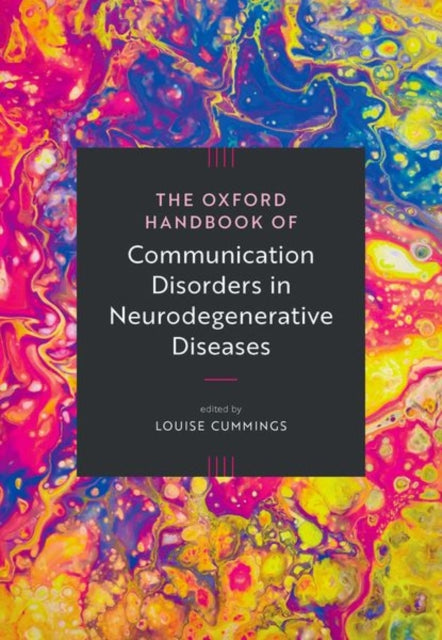 Book cover of: Oxford Handbook of Communication Disorders in Neurodegenerative Diseases
