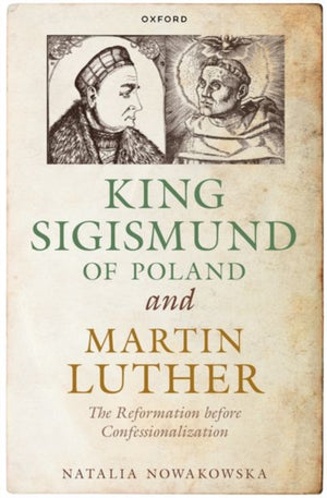 King Sigismund of Poland and Martin Luther