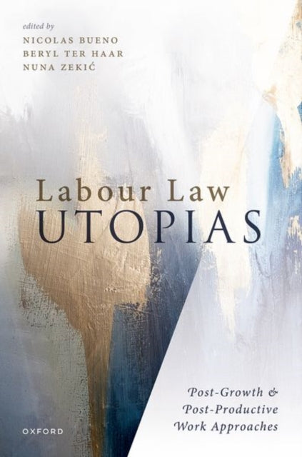 Book cover of: Labour Law Utopias. By: Nicolas Bueno