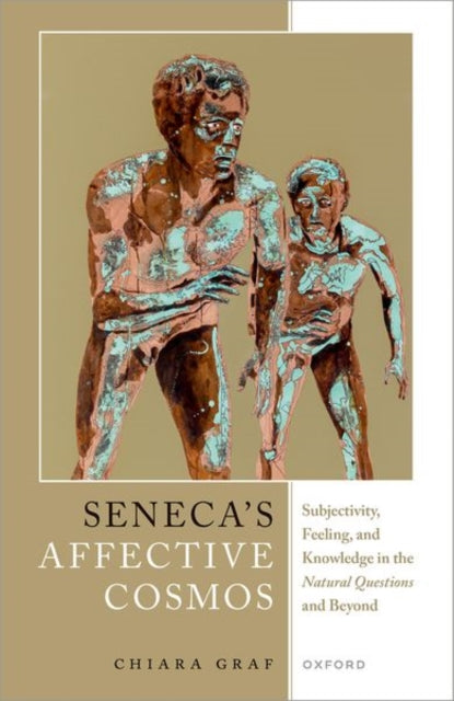 Book cover of: Seneca's Affective Cosmos. By: Chiara Graf