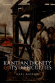 Book cover of: Kantian Dignity and its Difficulties. By: Karl Ameriks