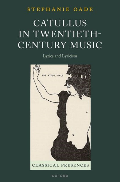 Book cover of: Catullus in Twentieth-Century Music. By: Stephanie Oade