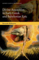 Book cover of: Divine Assemblies in Early Greek and Babylonian Epic. By: Bernardo Ballesteros