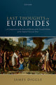 Book cover of: Last Thoughts on Euripides