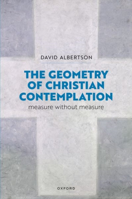 Book cover of: Geometry of Christian Contemplation. By: David Albertson