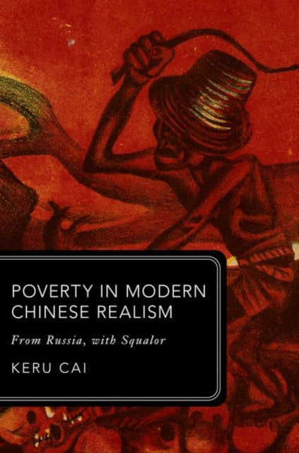 Book cover of: Poverty in Modern Chinese Realism. By: Keru Cai