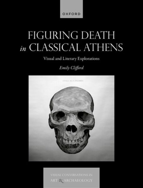 Book cover of: Figuring Death in Classical Athens. By: Emily Clifford