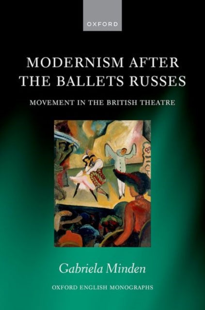 Book cover of: Modernism after the Ballets Russes. By: Gabriela Minden