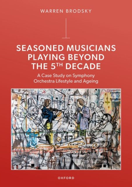 Book cover of: Seasoned Musicians Playing Beyond the 5th Decade. By: Warren Brodsky