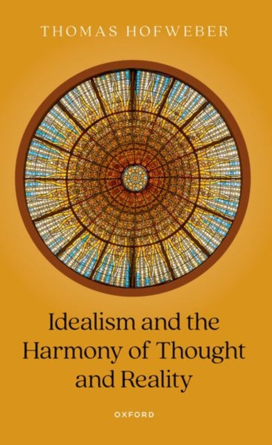 Book cover of: Idealism and the Harmony of Thought and Reality