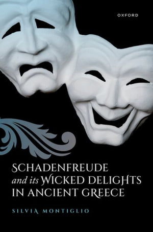 Schadenfreude and its Wicked Delights in Ancient Greece