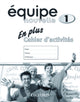 Book cover of: Equipe nouvelle: Part 1: En Plus Workbook. By: Daniele Bourdais