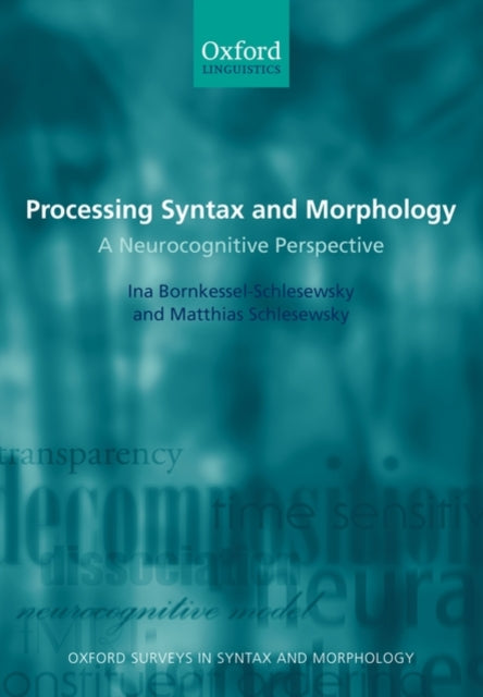 Book cover of: Processing Syntax and Morphology. By: Ina Bornkessel-Schlesewsky