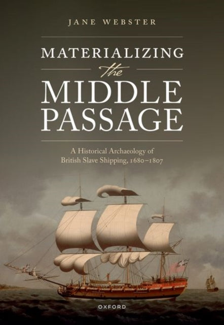 Book cover of: Materializing the Middle Passage. By: Jane Webster