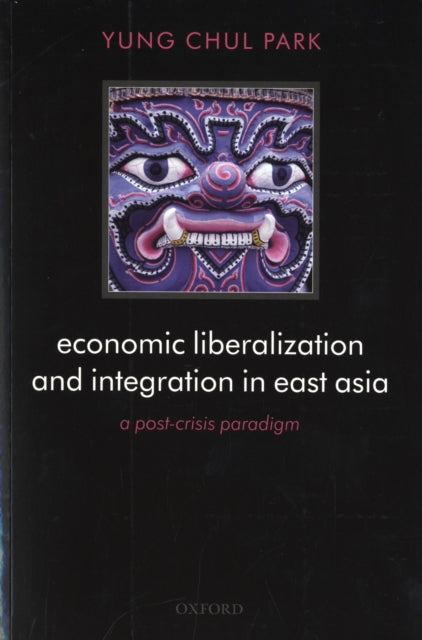 Economic Liberalization and Integration in East Asia