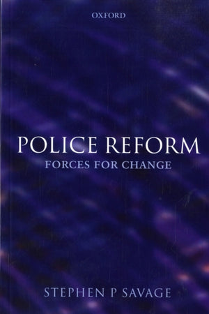 Police Reform: Forces for Change