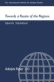 Book cover of: Towards a Russia of the Regions