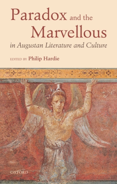Paradox and the Marvellous in Augustan Literature and Culture