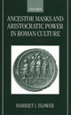 Book cover of: Ancestor Masks and Aristocratic Power in Roman Culture. By: Harriet I. Flower