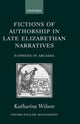 Book cover of: Fictions of Authorship in Late Elizabethan Narratives. By: Katharine Wilson