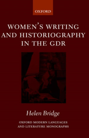 Women's Writing and Historiography in the GDR