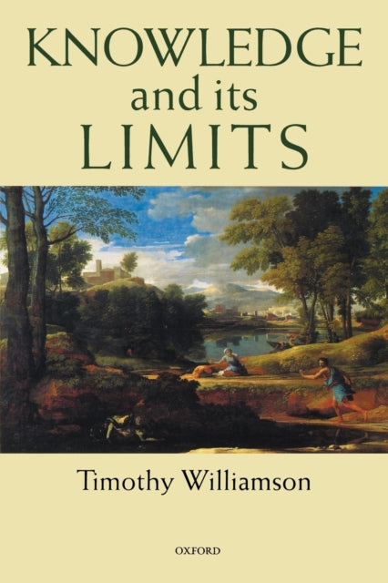Book cover of: Knowledge and its Limits. By: Timothy Williamson