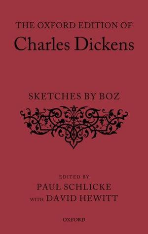 Oxford Edition of Charles Dickens: Sketches by Boz