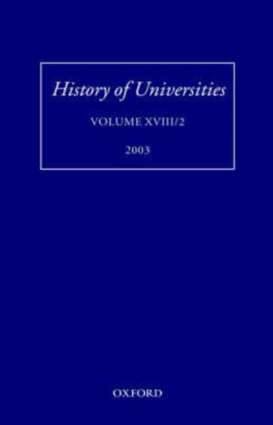 History of Universities, Volume XVIII/2 2003