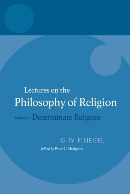Book cover of: Hegel: Lectures on the Philosophy of Religion. By: Peter C. Hodgson, Georg Wilhelm Friedrich Hegel