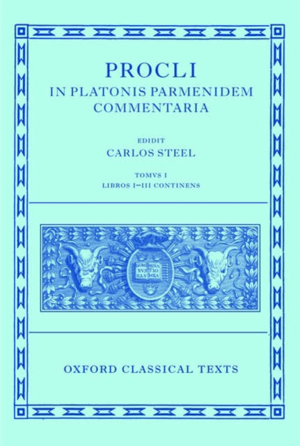 Book cover of: Procli In Platonis Parmenidem Commentaria. By: Proclus Diadochus, Carlos Steel