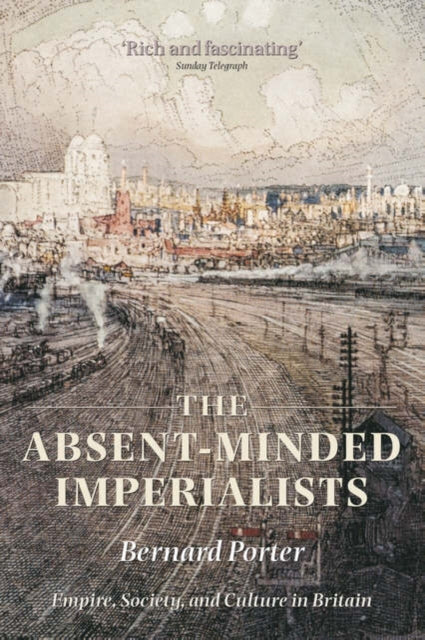 Book cover of: Absent-Minded Imperialists. By: Bernard Porter