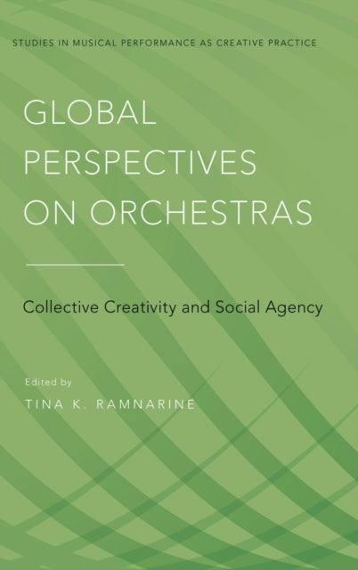Book cover of: Global Perspectives on Orchestras. By: Tina K. Ramnarine