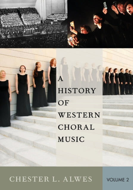 Book cover of: History of Western Choral Music, Volume 2. By: Chester L. Alwes