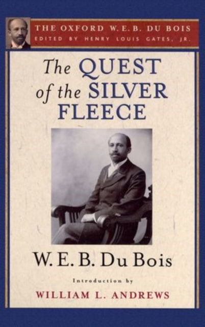 Book cover of: Quest of the Silver Fleece (The Oxford W. E. B. Du Bois). By: William L. Andrews